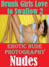Bondage Book: Confession Interracial Sex Hardcore XXX Drunk Girls Love to Swallow 2 Erotic Nude Photography Nudes ( sex, porn, fetish, bondage, oral,