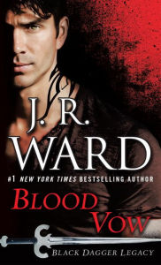Blood Vow (Black Dagger Legacy Series #2) J. R. Ward Author