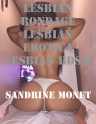 Lesbian Bondage Lesbian Erotica Lesbian Bdsm Sandrine Monet Author