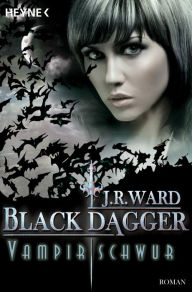 Vampirschwur: Black Dagger (Lover Unleashed) (Part 1) J. R. Ward Author