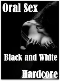 Adult Sex: Gang Bang Nude Gay Black Male One Time Oral Sex Black and White Hardcore ( sex, porn, fetish, bondage, oral, anal, ebony, hentai, dominatio
