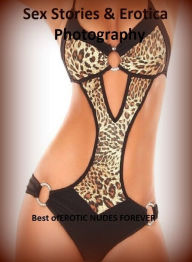 Sex Stories & Erotica Photography: Best ofEROTIC NUDES FOREVER ( Erotic Photography, Erotic Stories, Nude Photos, Naked , Adult Nudes, Breast, Dominat