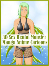 Erotic: Interracial Hardcore Interracial Best Sex 3D Sex Hentai Monster Manga Anime Cartoons ( sex, porn, fetish, bondage, oral, anal, ebony, hentai,