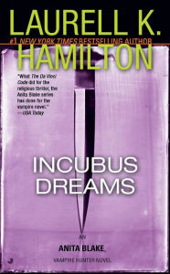 Incubus Dreams (Anita Blake Vampire Hunter Series #12) Laurell K. Hamilton Author