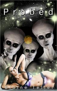 Probed - Paranormal Erotica Blaine Teller Author