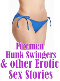 Adult : Gabrielle XXX Group Sex Firemen Hunk Swingers & other Erotic Sex Stories ( sex, porn, fetish, bondage, oral, anal, ebony, hentai, domination,