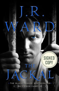 The Jackal (Signed Book) (The Black Dagger Brotherhood: Prison Camp Series #1) J. R. Ward Author