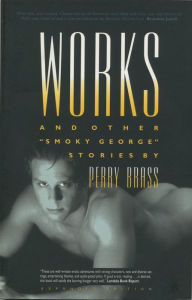 Works and Other Smoky George Stories, Expanded Digital Edition Perry Brass Author