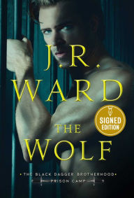 The Wolf (Signed Book) (The Black Dagger Brotherhood: Prison Camp Series #2) J. R. Ward Author