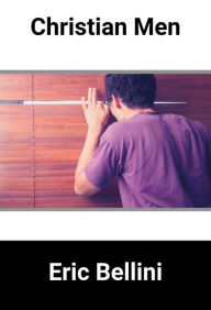 Voyeur Stories 114 - Christian Men (M+, Voy, Exh, Gay Erotica) Eric Bellini Author