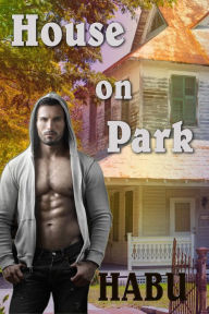House on Park (Gay Erotica) Habu Author