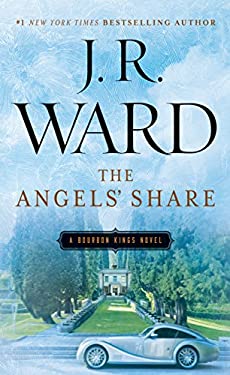 The Angels' Share (The Bourbon Kings) by J. R. Ward