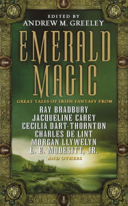 Emerald Magic: Great Tales of Irish Fantasy Andrew M. Greeley Author