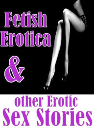 Erotic Book: Interracial Sex Streamy Interracial Slut Best Sex Fetish Erotica & other Erotic Sex Stories ( sex, porn, fetish, bondage, oral, anal, ebo