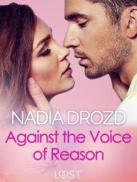 Against the Voice of Reason - Dark Erotica Nadia Drozd Author