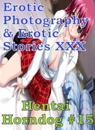 Erotica Hantai: Erotic Photography & Erotic Stories XXX Hentai Horndog #15 ( Erotic Photography, Erotic Stories, Nude Photos, Naked, Adult Nudes, Domi