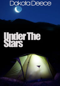 Under The Stars - Sensual Erotica Dakota Deece Author
