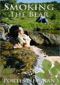 Action Adventure Erotica: Smoking The Bear Portis Newman Author