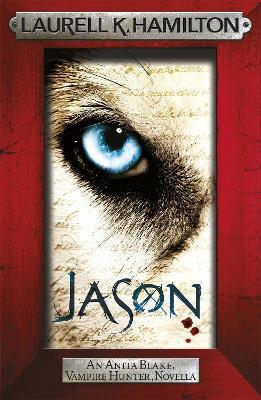 Jason (An Anita Blake, Vampire Hunter, novella) by Laurell K. Hamilton