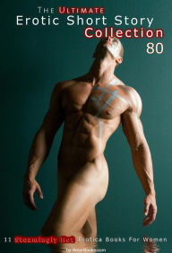 The Ultimate Erotic Short Story Collection 80: 11 Erotica Books AmorBooks.com Author