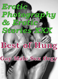 Erotica Bondage: Erotic Photography & Erotic Stories XXX Best of Hung Gay Male Sex Orgy ( Erotic Photography, Erotic Stories, Nude Photos, Naked, Adul