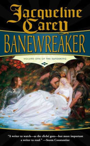 Banewreaker: Volume I of The Sundering Jacqueline Carey Author