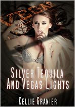 Silver Tequila and Vegas Lights - Menage Erotica/Multiple Partner Erotica Kellie Granier Author