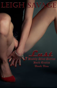 Lust: Dark Erotica (7 Deadly Sins Series Dark Erotica Book 1) Leigh Savage Author