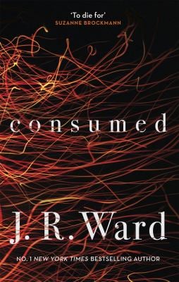 Consumed by J. R., Ward, J.r. Ward