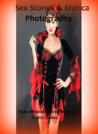 Sex Stories & Erotica Photography: Best ofRaven Haired Mistress Erotic Nudes ( Erotic Photography, Erotic Stories, Nude Photos, Naked , Adult Nudes, B