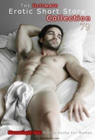 The Ultimate Erotic Short Story Collection 79: 11 Erotica Books AmorBooks.com Author