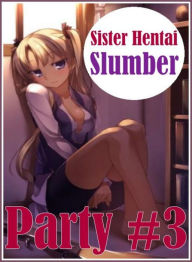 Erotica Book: Sex Interracial Truth Or Dare Sister Hentai Slumber Party #3 ( sex, porn, fetish, bondage, oral, anal, ebony, hentai, domination, erotic