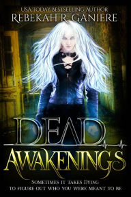 Dead Awakenings Rebekah R. Ganiere Author
