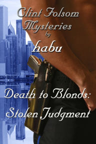 Death to Blonds: Stolen Judgment (A Gay Erotica Murder Mystery) Habu Author
