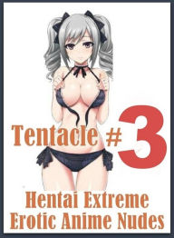 Erotica: Lesbian Lovers and Erotica Hentai Extreme 3 ( sex, porn, fetish, bondage, oral, anal, ebony, hentai, domination, erotic photography, erotic s