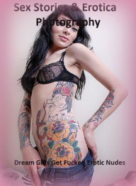 Sex Stories & Erotica Photography: Dream Girls Get Fucked Erotic Nudes ( Erotic Photography, Erotic Stories, Nude Photos, Naked , Adult Nudes, Breast,
