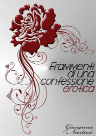 Frammenti di una confessione erotica Giovanna Nastasi Author