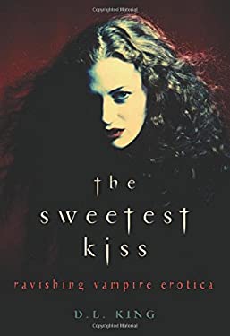 Sweetest Kiss : Ravishing Vampire Erotica