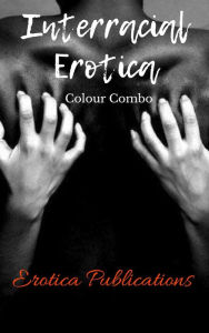 Interracial Erotica: Colour Combo Nancy Harrington Author