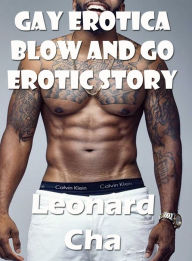 Blow and go Erotic Story Leonard Cha Author