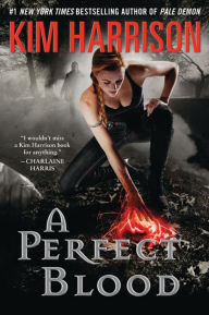 A Perfect Blood (Hollows Series #10) Kim Harrison Author