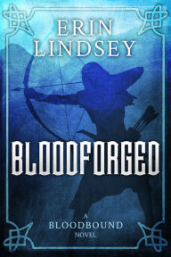 Bloodforged Erin Lindsey Author