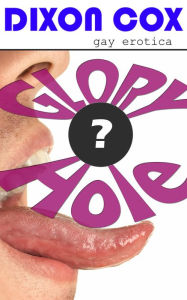 Glory Hole (MM Gay Erotica) Dixon Cox Author