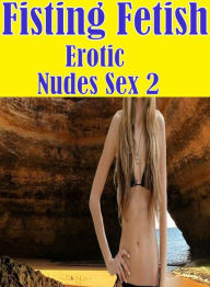 Sex: Lusty Lingerie Master's Kiss Fisting Fetish Erotic Nudes Sex 2 ( sex, porn, fetish, bondage, oral, anal, ebony, hentai, domination, erotic photog
