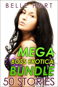 Mega Boss Erotica Bundle, 50 Stories Belle Hart Author
