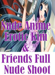 Erotica Book: Reckless Romance Roll the Dice Nude Anime Erotic Kim & Friends Full Nude Shoot ( sex, porn, fetish, bondage, oral, anal, ebony, hentai,