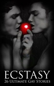 Ecstasy: 26 Ultimate Gay Stories Scott Green Author