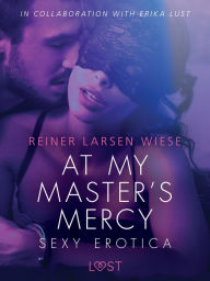 At My Master s Mercy - Sexy erotica Reiner Larsen Wiese Author