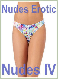 Nudes: Butt Sex Anal Envisioned Nudes Erotic Nudes IV ( sex, porn, fetish, bondage, oral, anal, ebony, hentai, domination, erotic photography, erotic