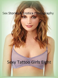 Sex Stories & Erotica Photography: Sexy Tattoo Girls Eight ( Erotic Photography, Erotic Stories, Nude Photos, Naked , Adult Nudes, Breast, Domination,